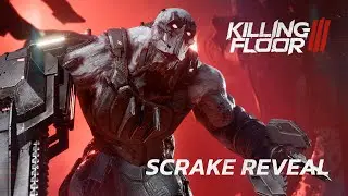 Killing Floor 3 - Scrake Reveal