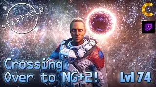Starfield NG+1 passing over to NG+2 | Lvl 73 | Twitch Re-Run | PC, RTX 3090