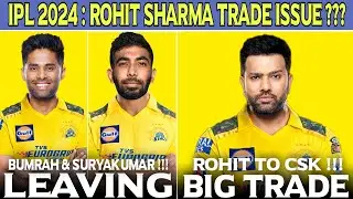 CSK To Trade Rohit Sharma 😱 Bumrah & Suryakumar Leaving Mumbai Indians ! IPL 2024 Auction