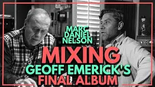 Mixing Geoff Emerick's Last Album | Marc Daniel Nelson | The Lark by Lena Anderssen