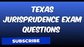 TEXAS JURISPRUDENCE EXAM QUESTIONS AND ANSWERS (2024/2025) (VERIFIED ANSWERS)