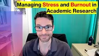 Managing Stress, Burnout, Anxiety, & Mental Health Challenges in Grad School in Academic Research