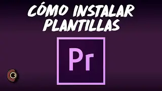 Cómo Instalar Plantillas MOGRT en Adobe Premiere - Tutorial