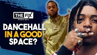 Teejay Signs w/ Warner Music; Is Dancehall in a Good Space? [DEBATE] || The Fix Podcast