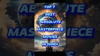 Top 7 best absolute masterpiece movies in hindi #shorts #top7