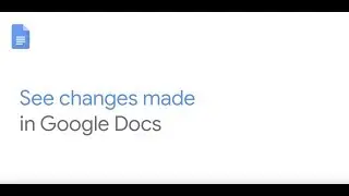 See changes made in Google Docs