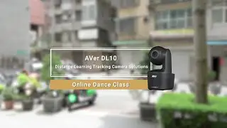 AVer DL10 Distance Learning Tracking Camera Solutions: Online Dance Class