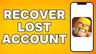 How To Recover Lost Clash of Clans Account (2024)