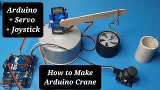 How to make Arduino Crane, Arduino + Servo + Joystick, Arduino Project by Manmohan Pal