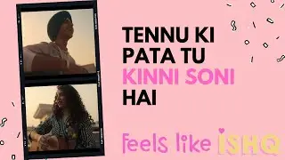 Tennu ki pata tu kinni soni hai | Sun Soniye | Full song with lyrics|Feels Like Ishq|Quranteen Crush