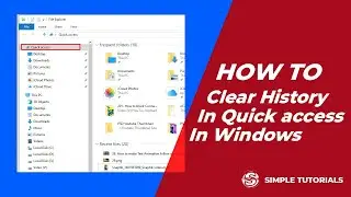 How to Clear History in Quick access in Windows 10 | Simple Tutorials