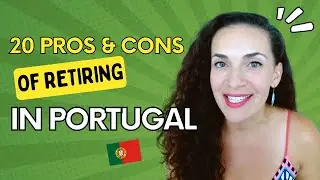 20 Pros and Cons of Retiring in Portugal