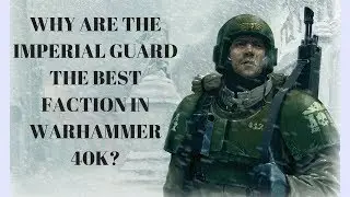 Why Imperial Guard Are The Best Faction In Warhammer 40k