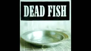 Dead Fish - Just Skate