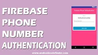 Firebase Phone Number Authentication In Android Studio