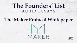 The Founders List: The Maker Protocol Whitepaper - MakerDAOs Multi-Collateral Dai (MCD) System