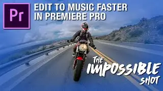 EDIT to music FASTER in PREMIERE PRO 2019 - The Impossible Shot