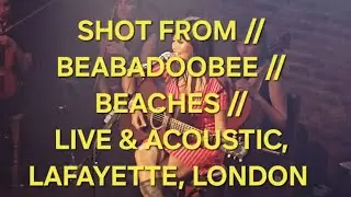 SHOT FROM // BEABADOOBEE // BEACHES // LIVE & ACOUSTIC, LAFAYETTE, LONDON