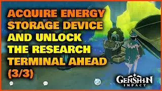 Acquire the energy storage device and unlock the research terminal ahead (3/3) Genshin Impact