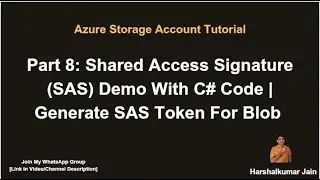 Part 8: Shared Access Signature In Azure Storage From C# Code | Generate SAS For Blob