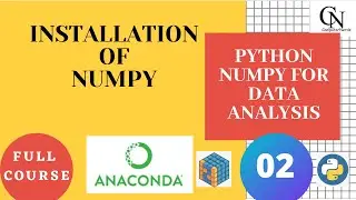 Installation of Anaconda. (Numpy Installation)