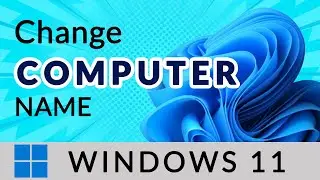 2 Easiest Methods To Change Computer Name Windows 11 | Rename Your PC