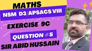 APSACS Maths Class 8 Ex 9c Q 5 || NSM D3 Exercise 9c Question 5 || Q 5 Ex 9c NSM D3 ||