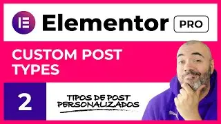 Tipos de post PERSONALIZADOS (Custom Post Types) - CURSO de ELEMENTOR PRO #2 - Tutorial Español