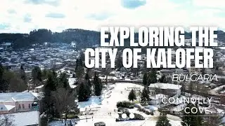 Exploring the City of Kalofer | Kalofer | Bulgaria | Things to do in Kalofer