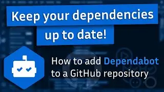 Keeping your dependencies updated automatically with Dependabot