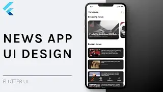 Flutter News App UI Tutorial: Design and Build a Stunning News App Interface