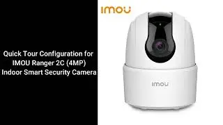 IMOU Ranger 2C Quick Tour Configuration