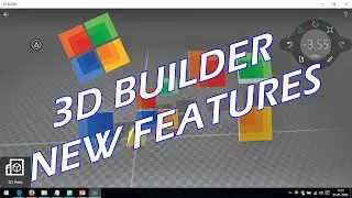 3D Builder New Features - Windows 10 Explore