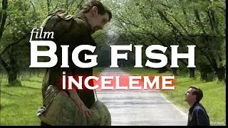 Büyük Balık Film Analizi: Modern Bir Masal 🐠