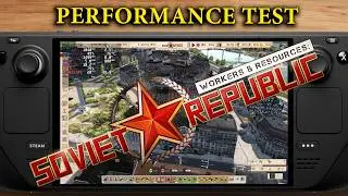 Workers & Resources: Soviet Republic | Steam Deck (OLED) Performance Test | Low vs Med. vs High