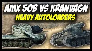 ► World of Tanks: AMX 50B vs KRANVAGN - Tier 10 Heavy Autoloaders - Patch 9.17 Update