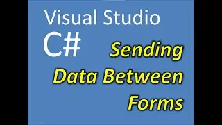 C# Visual Studio Sending Data Between Forms