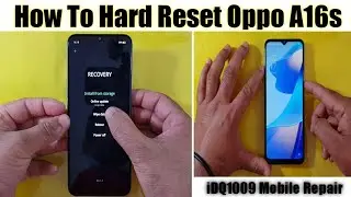 How To Hard Reset Oppo A16s idq1009.official