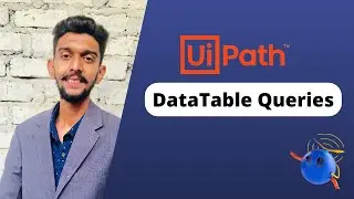 Basic DataTable Queries - UiPath