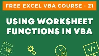 Free Excel VBA Course #21 - Using Worksheets Functions in VBA