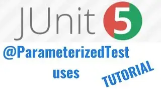 JUnit 5 Tutorial: How to use @ParameterizedTest