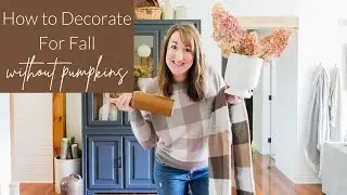 How to Decorate for Fall Without Pumpkins | Fall Decorate with Me 2021