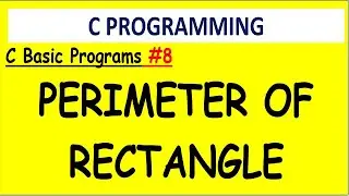 C Program perimeter of Rectangle  | #8  C Basic Programs