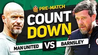 MAN UNITED vs BARNSLEY! Countdown To Kick Off!