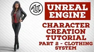 Unreal Engine | Character Creation Tutorial | Part 2 - Clothing System