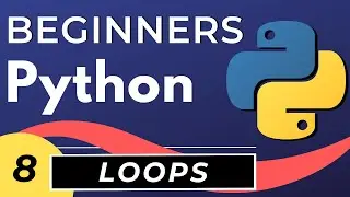 Python While Loops & For Loops | Python tutorial for Beginners