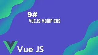 #9 VueJs Modifiers | Vue JS Tutorial