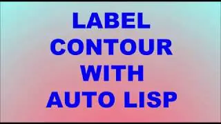 HOW TO LABEL THE CONTOURS WITH AUTO LISP | AUTO CAD (URDU/HINDI)