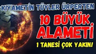 Kıyametin Tüyler Ürperten 10 Büyük Alameti 1 Tanesi Gerçekleşmek Üzere!