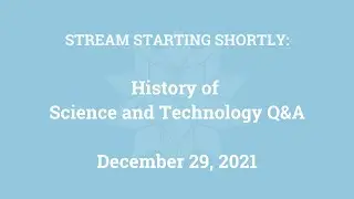 History of Science and Technology Q&A (December 29, 2021)